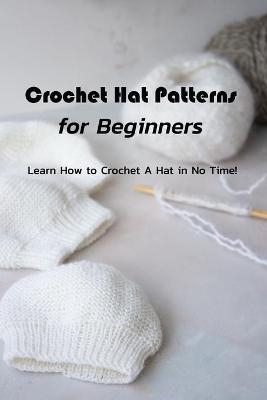 Book cover for Crochet Hat Patterns for Beginners