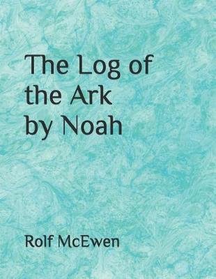 Book cover for The Log of the Ark by Noah
