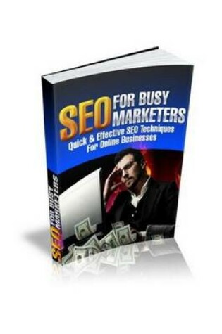 Cover of Seo for Busy Marketers - Seo Secrets