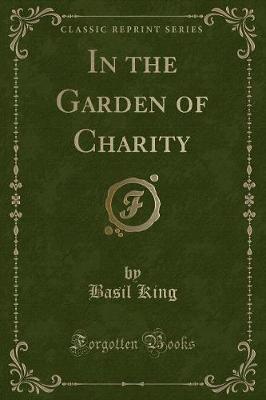 Book cover for In the Garden of Charity (Classic Reprint)