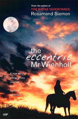 Book cover for The Eccentric Mr. Wienholt: His Adventurous Life & Mysterious Death