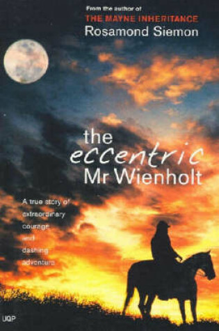 Cover of The Eccentric Mr. Wienholt: His Adventurous Life & Mysterious Death