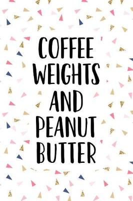 Book cover for Coffee Weights and Peanut Butter