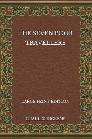 Cover of The Seven Poor Travellers - Large Print Edition