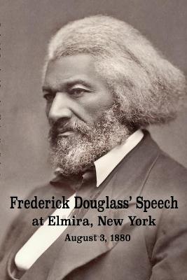 Book cover for Frederick Douglass' Speech at Elmira, New York - August 3, 1880 by Frederick Douglass