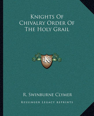 Book cover for Knights of Chivalry Order of the Holy Grail