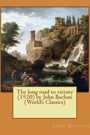 Cover of The long road to victory (1920) by John Buchan (World's Classics)