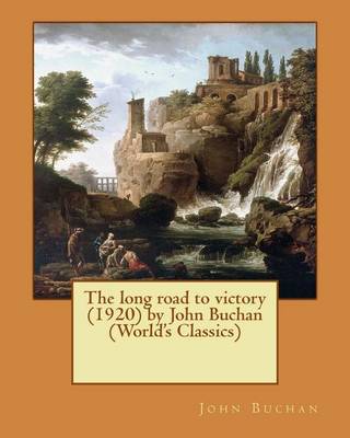 Book cover for The long road to victory (1920) by John Buchan (World's Classics)