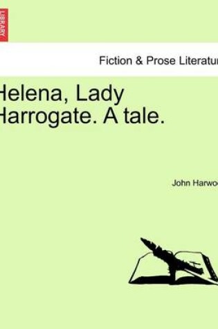 Cover of Helena, Lady Harrogate. a Tale.