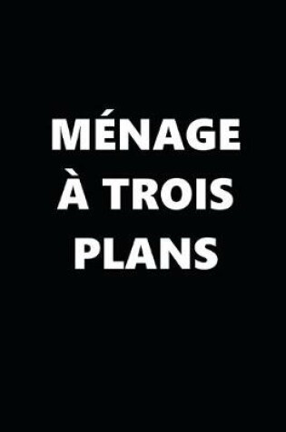 Cover of 2020 Daily Planner Funny Theme Menage A Trois Plans Black White 388 Pages