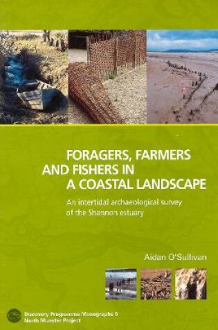 Cover of Foragers, Farmers and Fishers in a Coastal Landscape: An Intercultural Archaelogical Survey of the Shannon Estuary, 1992-7