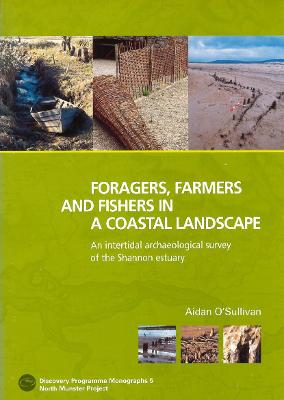 Book cover for Foragers, Farmers and Fishers in a Coastal Landscape: An Intercultural Archaelogical Survey of the Shannon Estuary, 1992-7