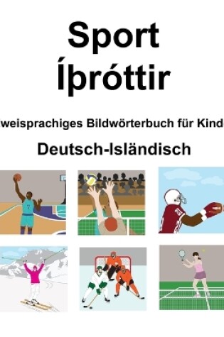 Cover of Deutsch-Isländisch Sport / ÍÞróttir Zweisprachiges Bildwörterbuch für Kinder