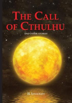 Book cover for The Call of Cthulhu and Other Stories / &#1047;&#1086;&#1074; &#1050;&#1090;&#1091;&#1083;&#1093;&#1091; &#1080; &#1076;&#1088;&#1091;&#1075;&#1080;&#1077; &#1080;&#1089;&#1090;&#1086;&#1088;&#1080;&#1080;