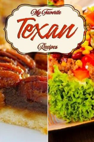 Cover of My Favorite Texan Recipes