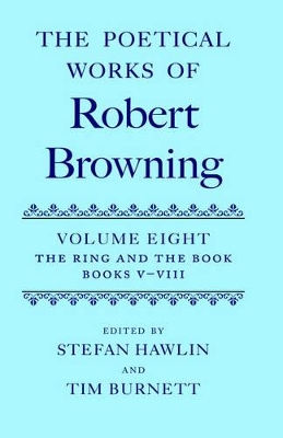 Cover of The Poetical Works of Robert Browning: Volume VIII. The Ring and the Book, Books V-VIII