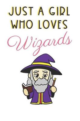 Book cover for Just A Girl Who Loves Wizards