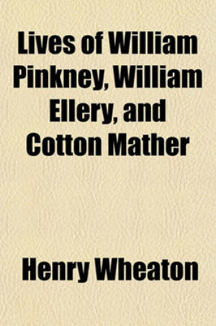 Cover of Lives of William Pinkney, William Ellery, and Cotton Mather