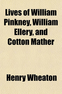 Book cover for Lives of William Pinkney, William Ellery, and Cotton Mather