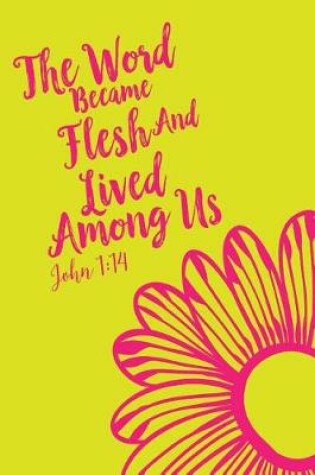 Cover of The Word Became Flesh, and Lived Among Us