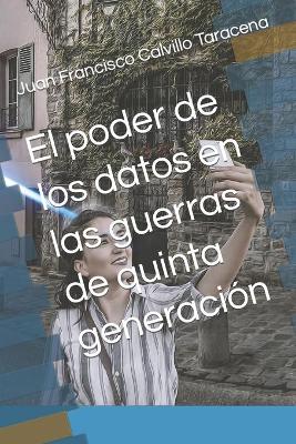 Book cover for El poder de los datos en las guerras de quinta generacion