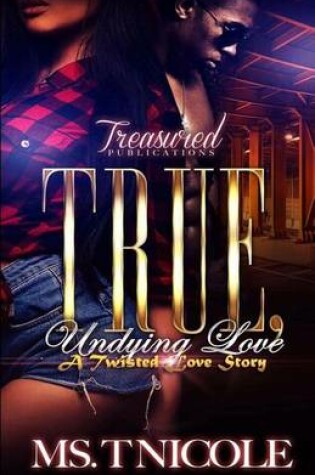 Cover of True, Undying Love