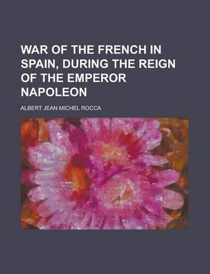 Book cover for War of the French in Spain, During the Reign of the Emperor Napoleon