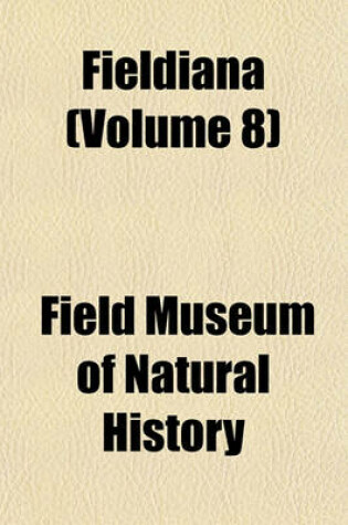 Cover of Fieldiana (Volume 8)