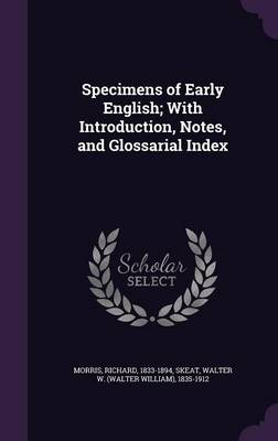 Book cover for Specimens of Early English; With Introduction, Notes, and Glossarial Index