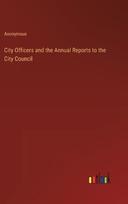 Book cover for City Officers and the Annual Reports to the City Council