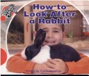 Book cover for Spotty Zebra Red Ourselves - How to Look After a Rabbit