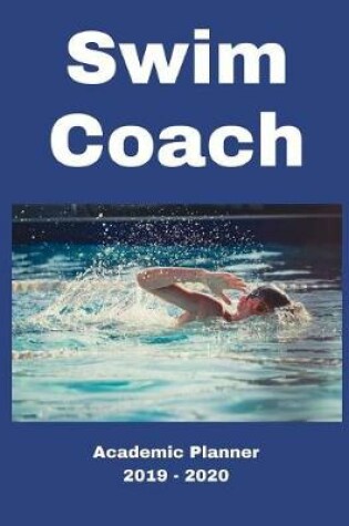 Cover of Swim Coach 2019 - 2020 Academic Planner