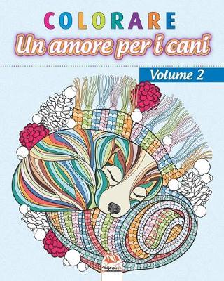 Book cover for colorare - Un amore per i cani - Volume 2