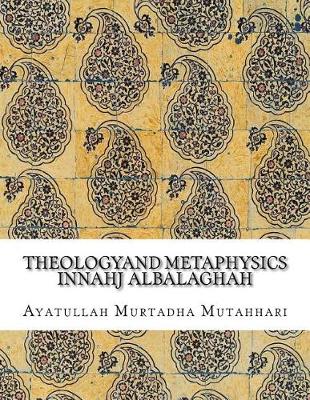Book cover for Theologyand Metaphysics Innahj Albalaghah