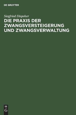 Book cover for Die PRAXIS Der Zwangsversteigerung Und Zwangsverwaltung