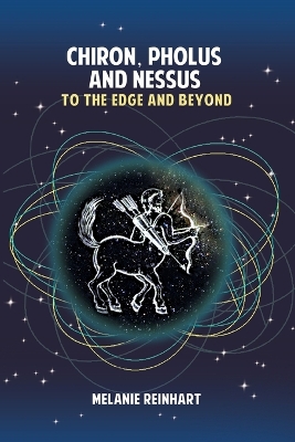 Book cover for Chiron, Pholus and Nessus: To the Edge and Beyond