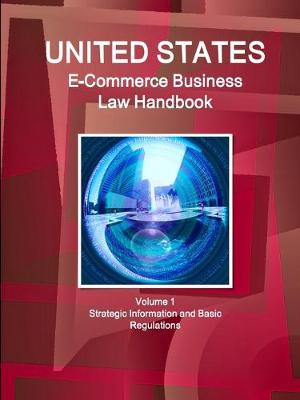 Book cover for US E-Commerce Business Law Handbook Volume 1 Strategic Information and Basic Regulations