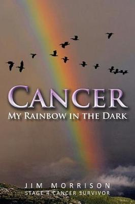 Book cover for Cancer - My Rainbow in the Dark
