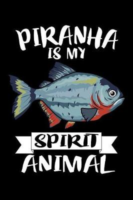 Book cover for Piranha Is My Spirit Animal