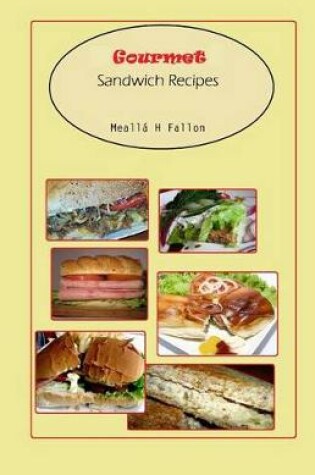 Cover of Gourmet Sandwich Recipes