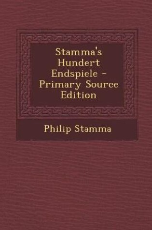 Cover of Stamma's Hundert Endspiele - Primary Source Edition