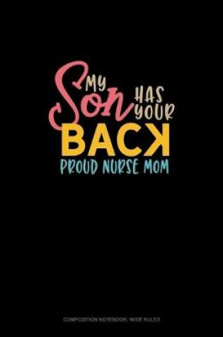 Cover of My Son Has Your Back Proud Nurse Mom