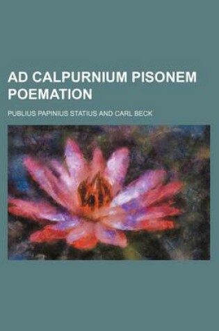 Cover of Ad Calpurnium Pisonem Poemation