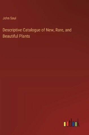 Cover of Descriptive Catalogue of New, Rare, and Beautiful Plants