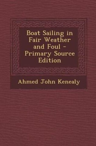 Cover of Boat Sailing in Fair Weather and Foul - Primary Source Edition