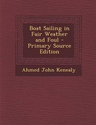 Book cover for Boat Sailing in Fair Weather and Foul - Primary Source Edition