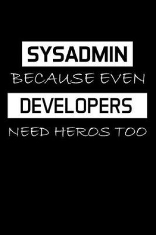 Cover of Sysadmin Because Even Developers Need Heros Too