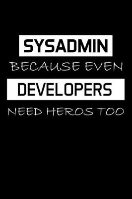 Book cover for Sysadmin Because Even Developers Need Heros Too