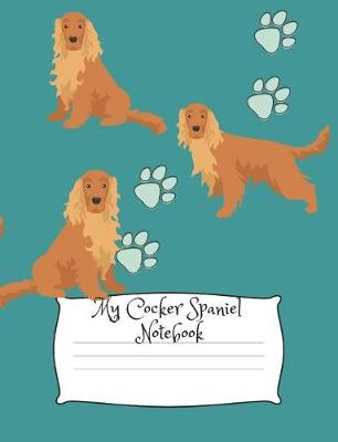 Book cover for My Cocker Spaniel Notebook