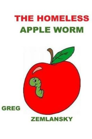Cover of The Homeless Apple Worm